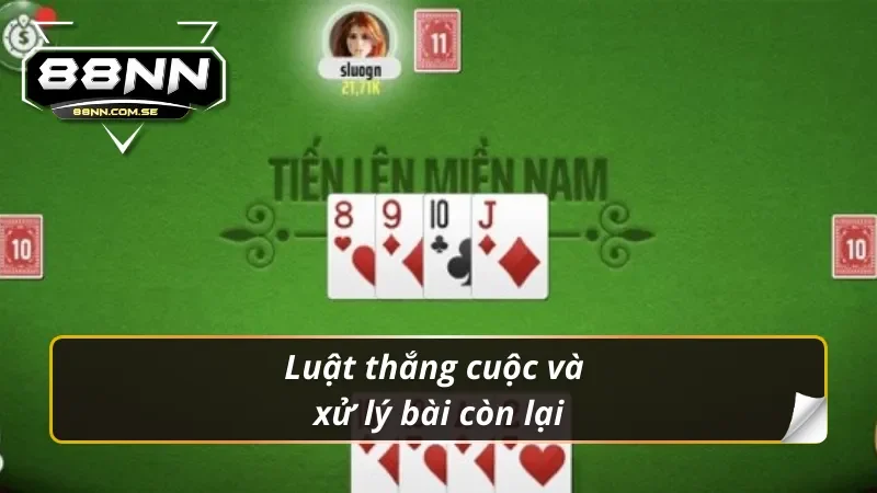 Luật thắng cuộc và xử lý bài còn lại trong tiến lên miền nam 88nn